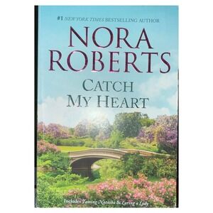 Nora Roberts Catch My Heart Book Includes Taming Natasha Luring A Lady Paperback
